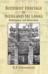 Buddhist Heritage in India and Sri Lanka: Rediscovery and Restoration