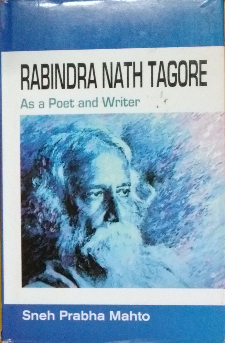 Rabindra Nath Tagore: As a Poet and Writer